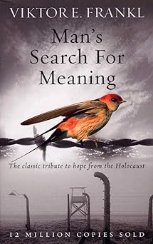 Man's Search for Meaning by Victor Frankl